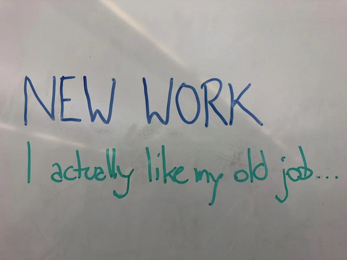 New work - i actually like my old job